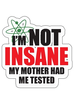 I m not insane