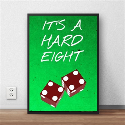 Its a hard Eight