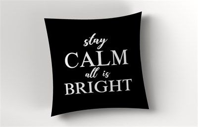 Stay Calm All Is Bright