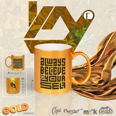 Always Believe In Yourself (Gold Mug)