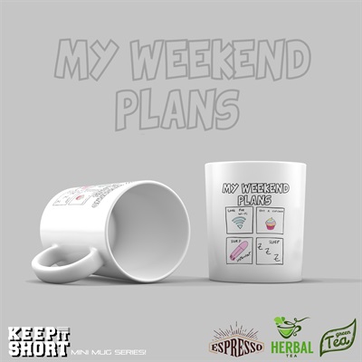 " My Weekend Plans " Mini (Exclusive 7oz Size) Mug