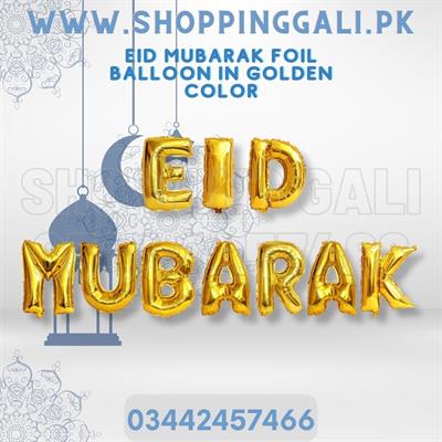 EID MUBARAK FOIL BALLOON IN GOLDEN COLOR ( 16 INCH , 10 ALPHABETS FOIL BALLOONS )