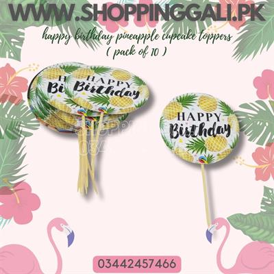 HAPPY BIRTHDAY PINEAPPLE CUPCAKE TOPPERS ( PACK OF 10 CUPCAKE TOPPERS )