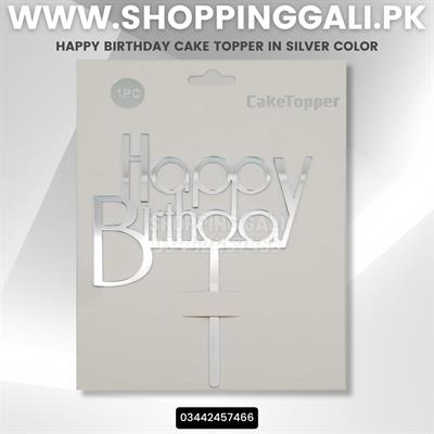 HAPPY BIRTHDAY SILVER COLOR ACRYLIC CAKE TOPPER