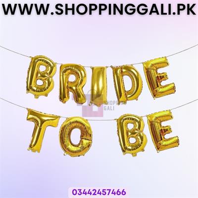 BRIDE TO BE FOIL BALLOON IN GOLDEN COLOR - BRIDAL SHOWER FOIL BALLOONS - NIKKAH DECORATION ITEMS