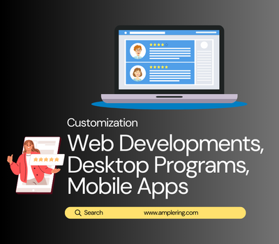 Customization <BR/>Website Developments, Mobile Apps, Desktop Programs