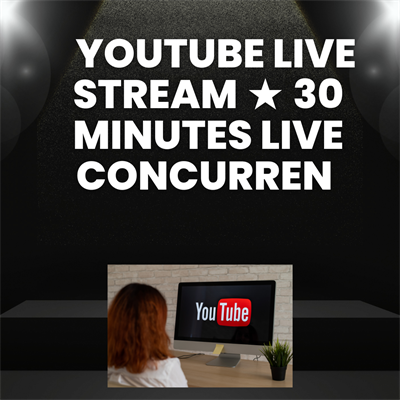 YouTube Live Stream  1000 user see  30 Minutes Live Concurrent  Best Services 