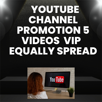 YouTube  Channel Promotion  5 Videos  VIP  Equally Spread