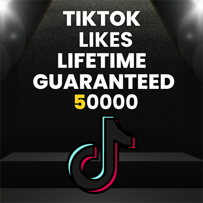 50000 TikTok Likes  Non Drop Lifetime Gurantee