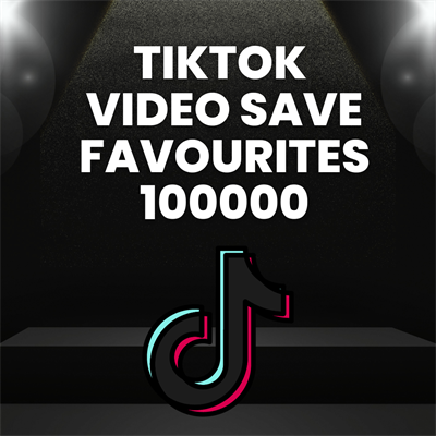 100000 TikTok Video Save Favourites 30 Days Guaranteed 