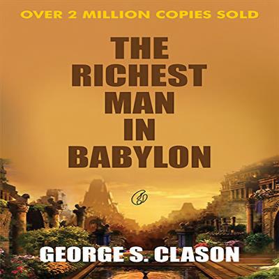 The Richest Man In Babylon by George S. Clason